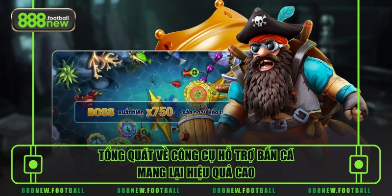 Tổng quát về công cụ hỗ trợ bắn cá mang lại hiệu quả cao