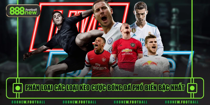 Phân loại các loại kèo cược bóng đá phổ biến bậc nhất